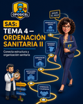 OPOSICEL — SAS: Tema 4 — Ordenación Sanitaria II — Guía digital de estudio