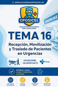 Academiaoposicel.es TEMA 16. RECEPCIÓN, MOVILIZACIÓN Y TRASLADO DE PACIENTES EN URGENCIAS