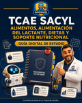 Portada OPOSICEL: TCAE SACYL: Alimentos, alimentación del lactante, dietas y soporte nutricional. Recurso digital de preparación de oposiciones.