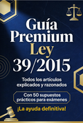 Guía Premium con supuestos incorporados de la Ley 39 2015 Procedimiento Administrativo Común