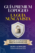 Guía Premium + Supuestos de Ley Orgánica 3/2018, de 5 de diciembre, de Protección de Datos Personales y garantía de los derechos digitales