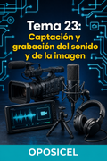 Guía Premium Principado Asturias Tema 23: Captacion y Reproducción Sonido. Microfonos Conexiones (I) - Temario Oficial para Cuerpos Auxiliares