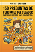 Minitest Oposicel: 150 Preguntas de Funciones del Celador en diversos servicios. Nivel Examen Oficial