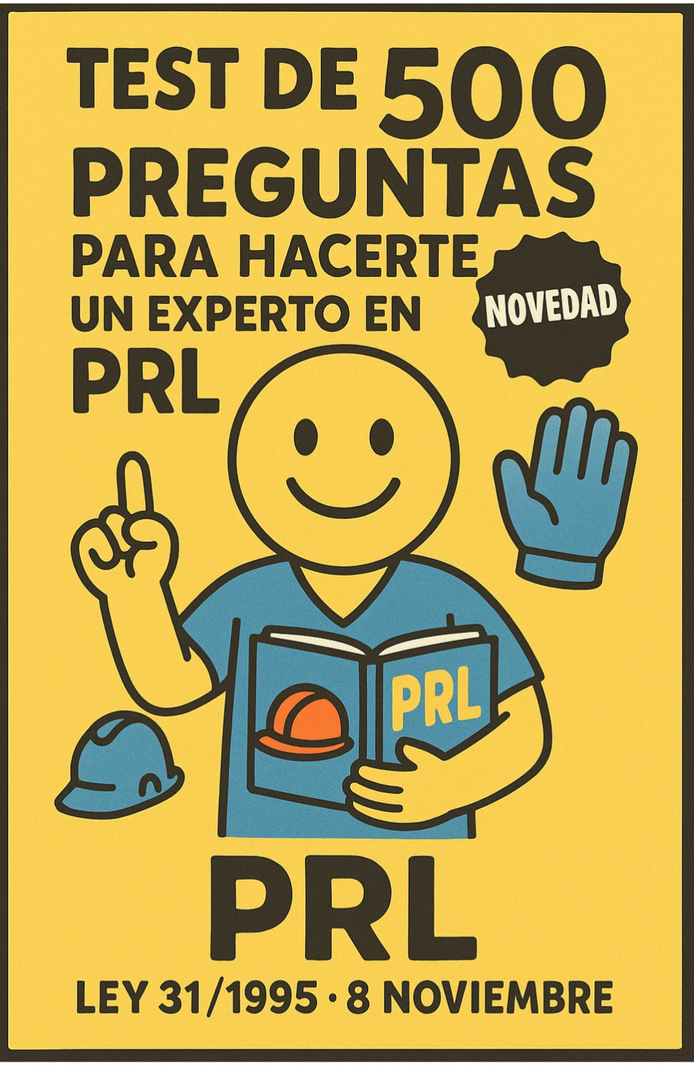 Test de 500 preguntas sobre Ley de Prevención de Riesgos Laborales - Ley 31 1995 8 noviembre