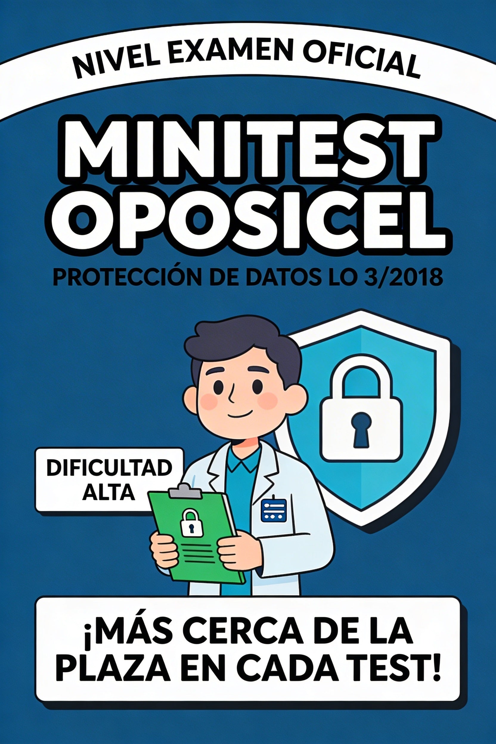 Minitest Oposicel 150 preguntas. Ley 3 2018 Protección Datos. Nivel alto. Nivel Examen Oficial